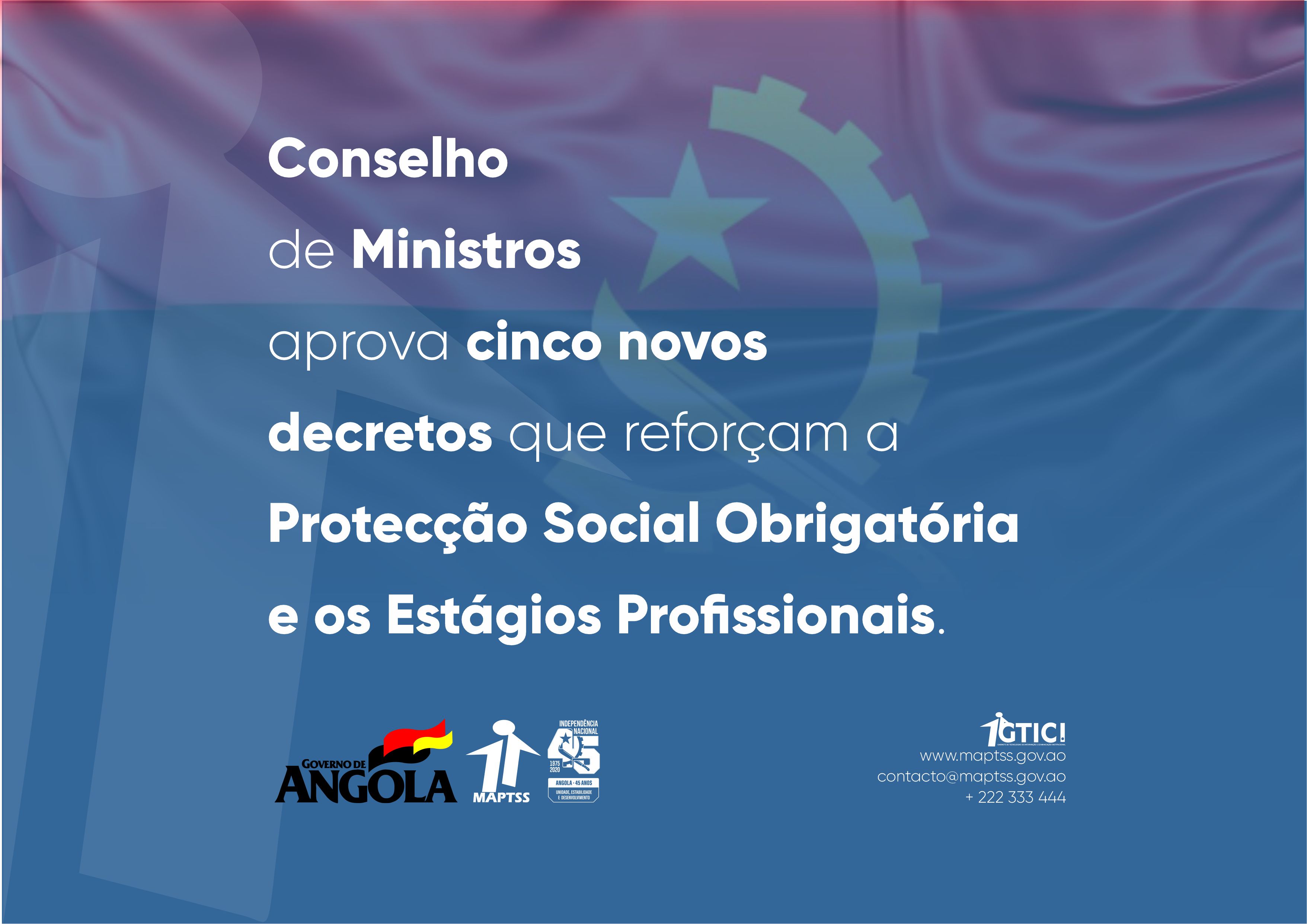 Conselho de Ministros aprova cinco novos decretos que reforçam a Protecção Social Obrigatória e os Estágios Profissionais
